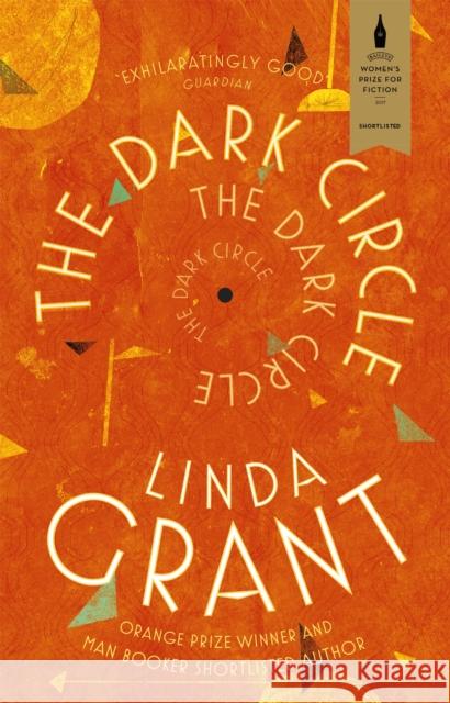 The Dark Circle: Shortlisted for the Baileys Women's Prize for Fiction 2017 Linda Grant 9780349006789 Little, Brown Book Group