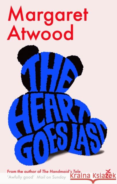 The Heart Goes Last Margaret Atwood 9780349007298 Little, Brown Book Group