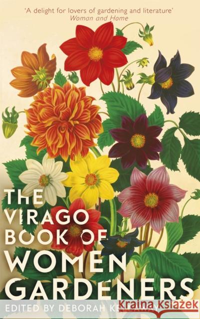 The Virago Book Of Women Gardeners Deborah Kellaway 9780349008653 VIRAGO