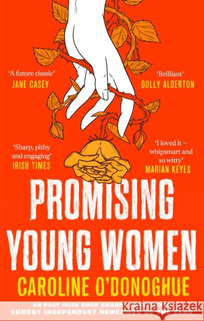 Promising Young Women: A darkly funny novel about being a young woman in a man's world, by the bestselling author of THE RACHEL INCIDENT Caroline O'Donoghue 9780349009933