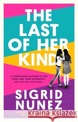 The Last of Her Kind: from the bestselling author of THE FRIEND Sigrid Nunez 9780349012834