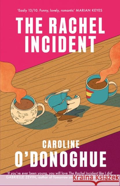 The Rachel Incident: 'If you've ever been young, you will love The Rachel Incident like I did' (Gabrielle Zevin) - the international bestseller Caroline O'Donoghue 9780349013541 Little, Brown