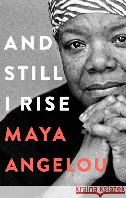 And Still I Rise Dr Maya Angelou 9780349013572 Little, Brown Book Group