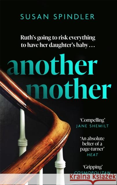 Another Mother: 'An absolute belter of a page-turner' HEAT Susan Spindler 9780349013787