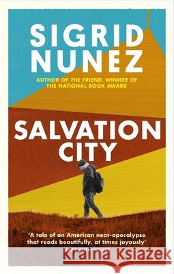 Salvation City: from the bestelling author of THE FRIEND Sigrid Nunez 9780349014234