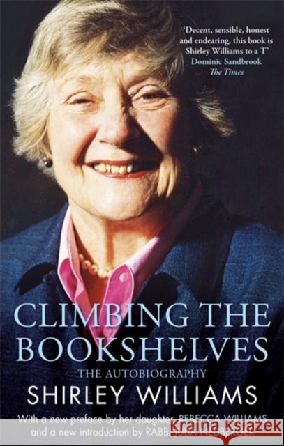 Climbing The Bookshelves: The autobiography of Shirley Williams Shirley Williams 9780349016313