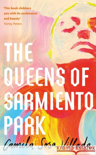 The Queens Of Sarmiento Park Camila Sosa Villada 9780349016450