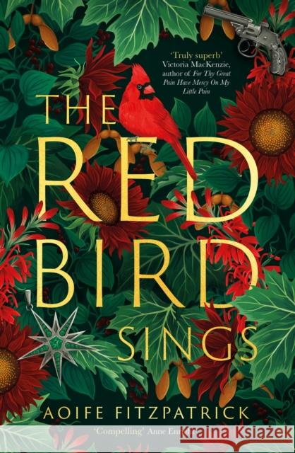 The Red Bird Sings: A chilling and gripping historical gothic fiction debut, winner of the Kate O'Brien Award 2024* Aoife Fitzpatrick 9780349016641 Little, Brown Book Group