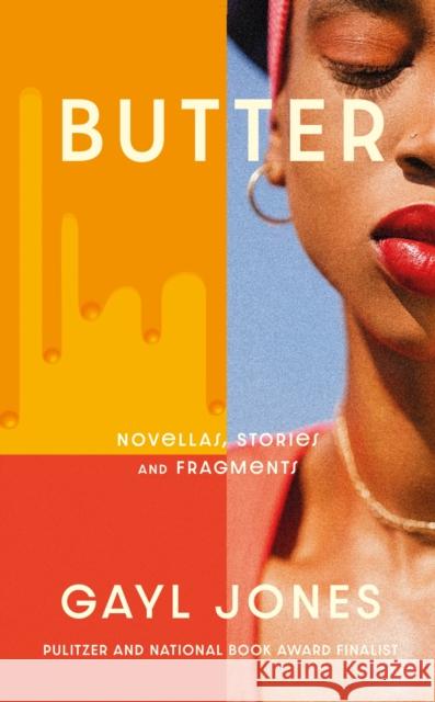 Butter: Novellas, Stories and Fragments Gayl Jones 9780349016887