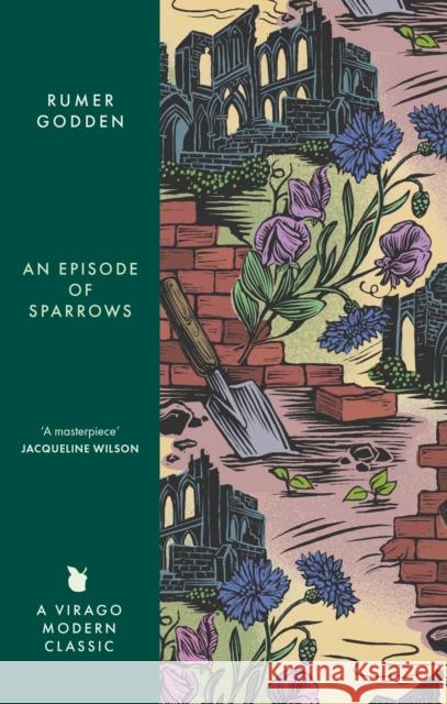 An Episode of Sparrows: A Virago Modern Classic Rumer Godden 9780349017518
