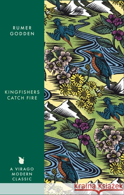 Kingfishers Catch Fire: A Virago Modern Classic Rumer Godden 9780349017587
