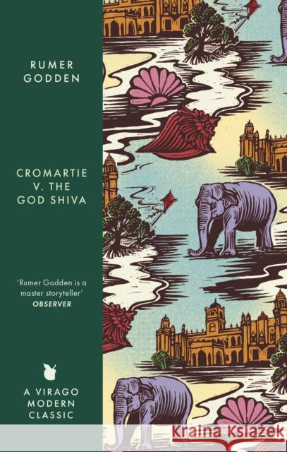 Cromartie v. the God Shiva: A Virago Modern Classic Rumer Godden 9780349017600