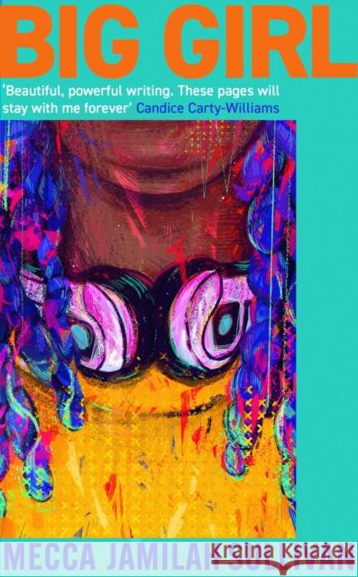 Big Girl: A BBC Radio Two Book Club Pick. 'Absolutely incredible' Candice Carty-Williams Mecca Jamilah Sullivan 9780349017860 Little, Brown Book Group