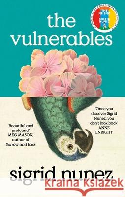 The Vulnerables: 'As funny as it is painfully honest' (Paula Hawkins) Sigrid Nunez 9780349018119