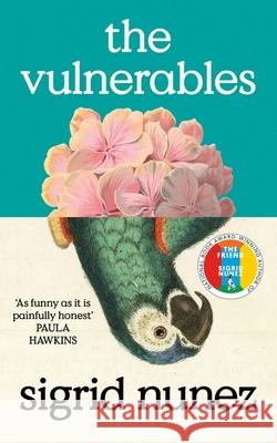 The Vulnerables: 'As funny as it is painfully honest' (Paula Hawkins) Sigrid Nunez 9780349018126 Little, Brown Book Group