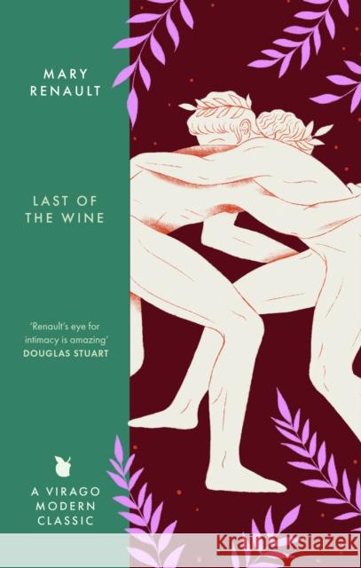 The Last of the Wine: A Virago Modern Classic Mary Renault 9780349018560 Little, Brown Book Group
