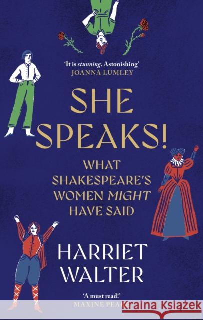 She Speaks!: What Shakespeare's Women Might Have Said Harriet Walter 9780349018935 Little, Brown Book Group