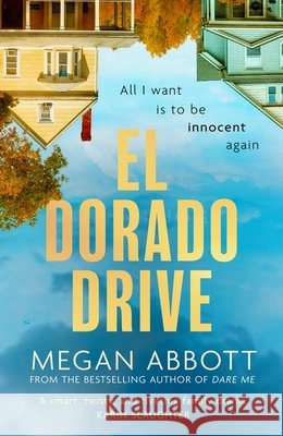 El Dorado Drive: 'A thrilling, clever and powerful story of family, class, money and morality' (Chris Whitaker) Megan Abbott 9780349020068