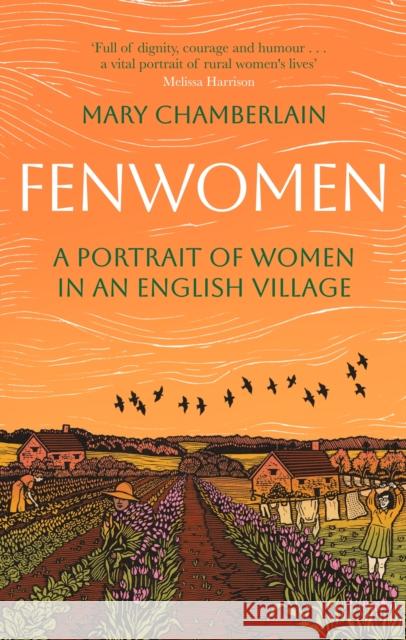 Fenwomen: A Portrait of Women in an English Village (Virago Modern Classics) Mary Chamberlain 9780349020419 Little, Brown Book Group