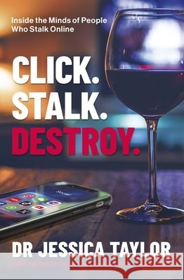 Click. Stalk. Destroy Dr Jessica Taylor 9780349022611