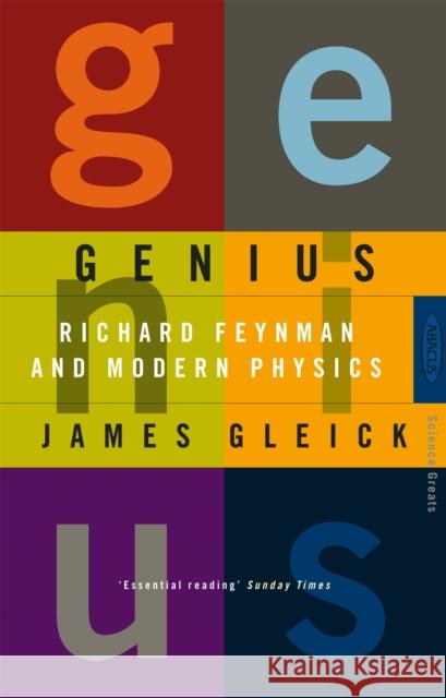 Genius: Richard Feynman and Modern Physics James Gleick 9780349105321