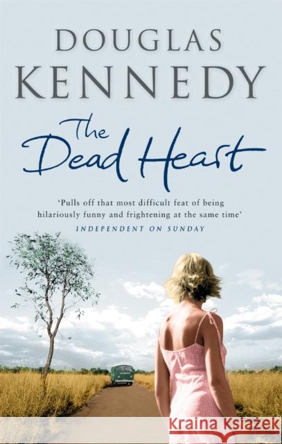 The Dead Heart Douglas Kennedy 9780349106458 Little, Brown Book Group