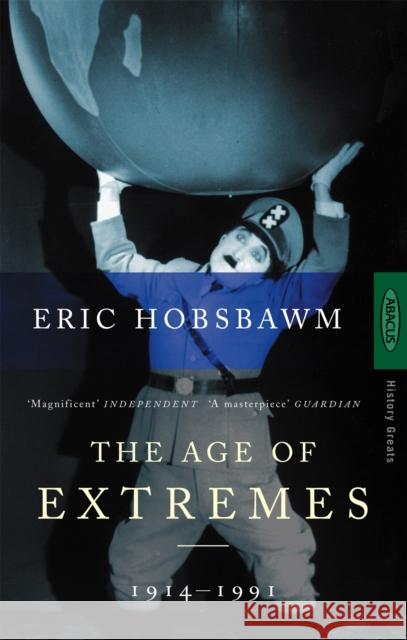 The Age Of Extremes: 1914-1991 Eric J Hobsbawm 9780349106717 Little, Brown Book Group