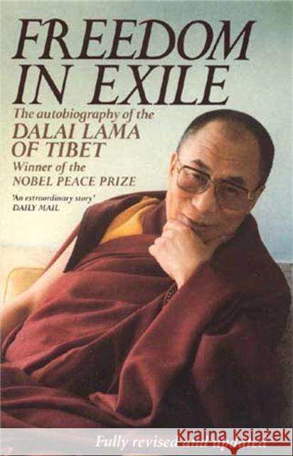 Freedom In Exile: The Autobiography of the Dalai Lama of Tibet Dalai Lama 9780349111117