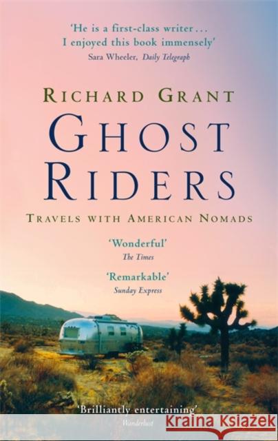 Ghost Riders : Travels with American Nomads Richard Grant 9780349112688