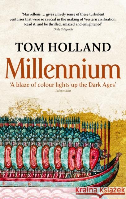 Millennium: The End of the World and the Forging of Christendom Tom Holland 9780349119724 Little, Brown Book Group