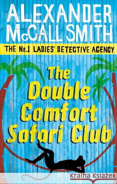 The Double Comfort Safari Club Alexander McCall Smith 9780349119991 Little, Brown Book Group