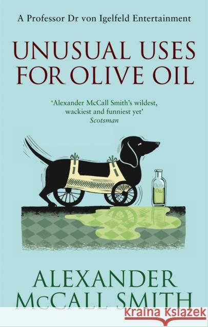 Unusual Uses For Olive Oil Alexander McCall Smith 9780349120102 LITTLE, BROWN BOOK GROUP