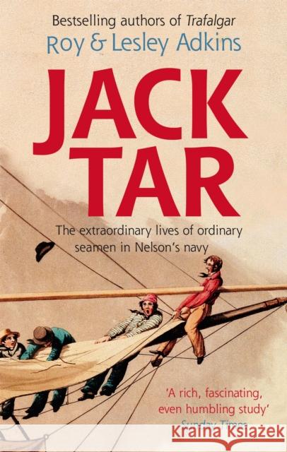 Jack Tar: Life in Nelson's Navy Roy Adkins 9780349120348 Little, Brown Book Group