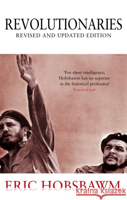 Revolutionaries E J Hobsbawm 9780349120560 Little, Brown Book Group