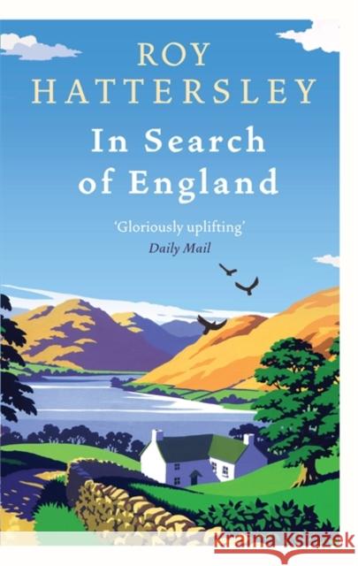 In Search Of England Roy Hattersley 9780349121093 Little, Brown Book Group