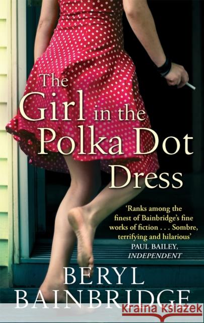 The Girl In The Polka Dot Dress Beryl Bainbridge 9780349121468