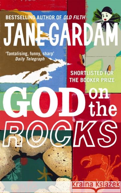 God On The Rocks: Shortlisted for the Booker Prize 1978 Jane Gardam 9780349121499