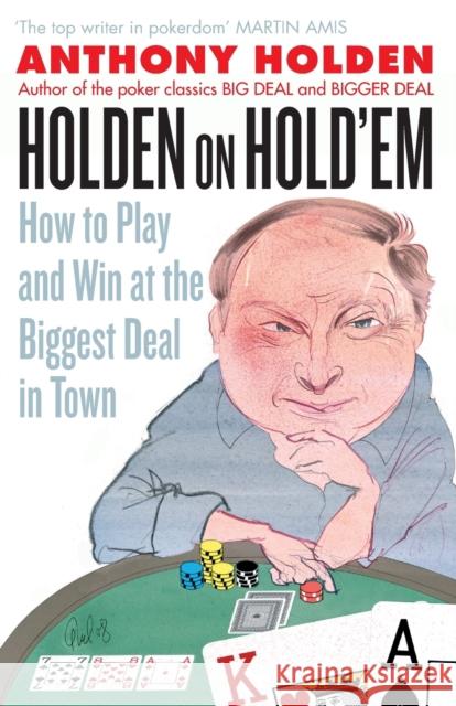 Holden on Hold'em Holden, Anthony 9780349123455 LITTLE, BROWN BOOK GROUP