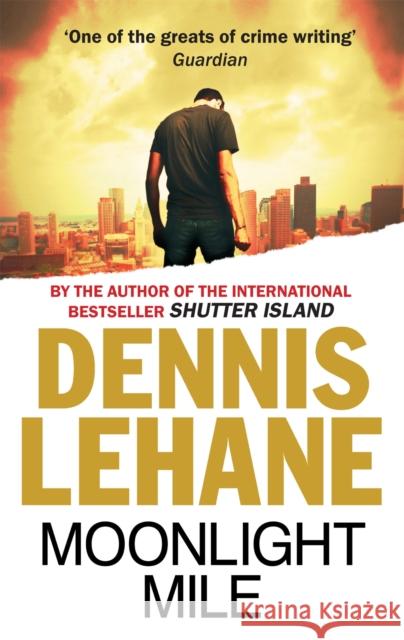 Moonlight Mile Dennis Lehane 9780349123684 0