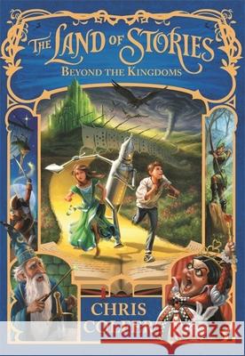 The Land of Stories: Beyond the Kingdoms: Book 4 Chris Colfer 9780349124407 Hachette Children's Group