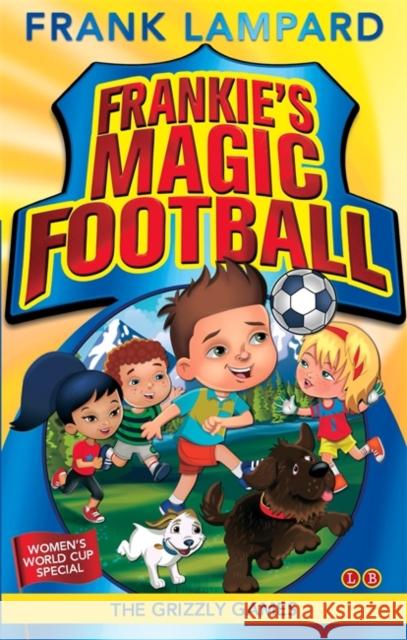 Frankie's Magic Football: The Grizzly Games: Book 11 Frank Lampard 9780349132051