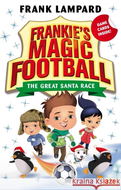 Frankie's Magic Football: The Great Santa Race: Book 13 Frank Lampard 9780349132099 Little, Brown Young Readers