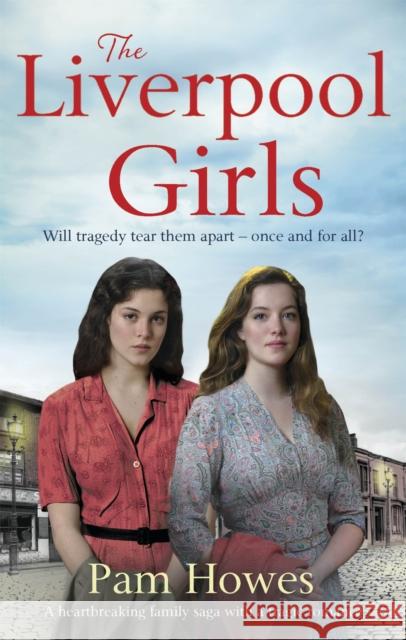 The Liverpool Girls Pam Howes 9780349132495 Little, Brown Book Group