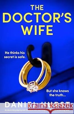 The Doctor's Wife Daniel Hurst 9780349132839 Little, Brown Book Group