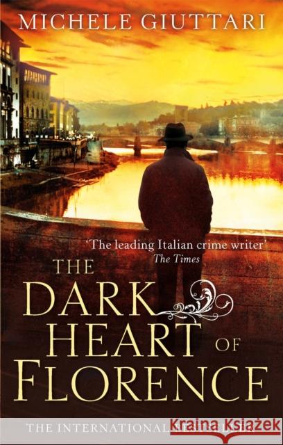 The Dark Heart of Florence Michele Giuttari 9780349139333 Little, Brown Book Group
