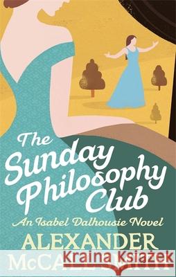 The Sunday Philosophy Club Alexander McCall Smith 9780349139418 Little, Brown Book Group