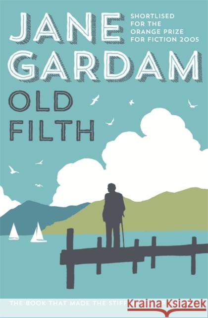 Old Filth Jane Gardam 9780349139494 Little, Brown Book Group