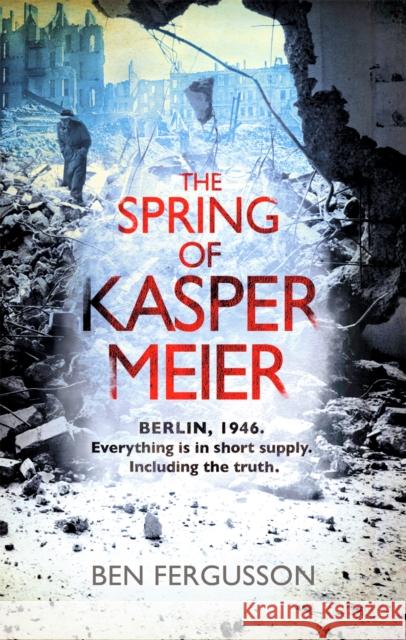 The Spring of Kasper Meier Fergusson, Ben 9780349139760