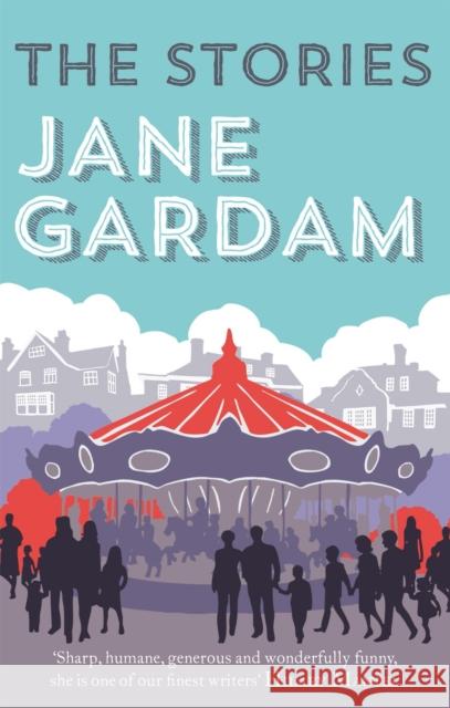 The Stories Jane Gardam 9780349140384