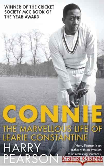 Connie: The Marvellous Life of Learie Constantine Harry Pearson 9780349140391 Little, Brown Book Group